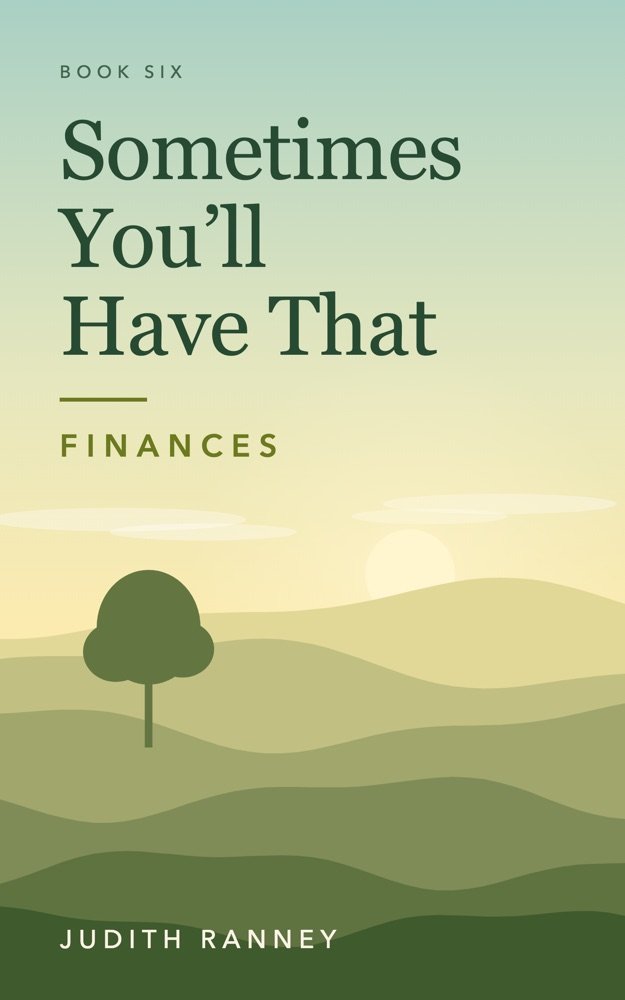 Cover of Sometimes You'll Have That: Finances