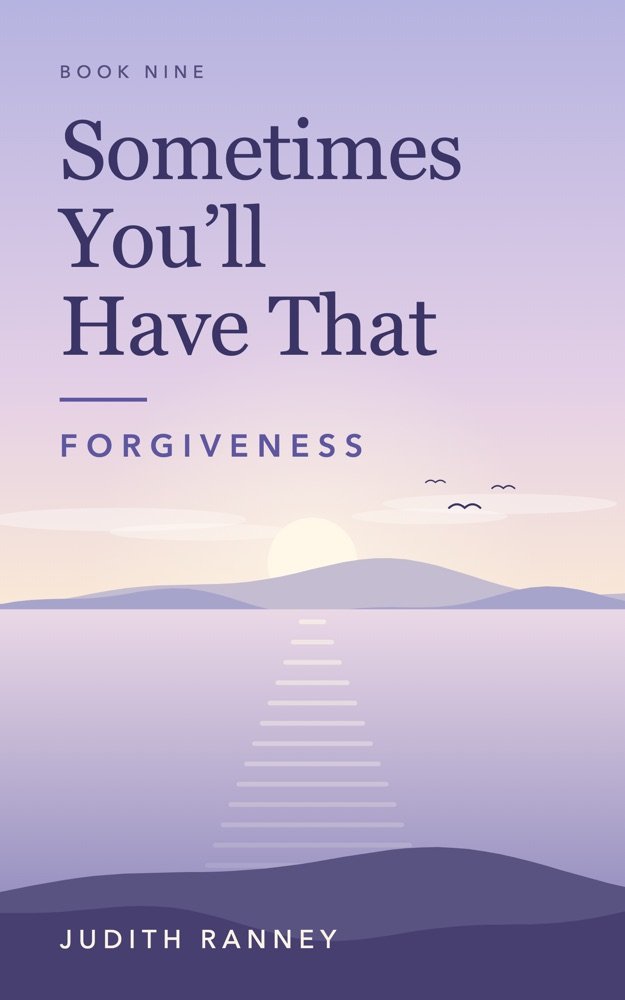 Cover of Sometimes You'll Have That: Forgiveness